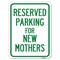 Signmission Parking Reserved for New Mothers Heavy-Gauge Alum Rust Proof Parking Sign, 18" x 24", A-1824-23380 A-1824-23380 - alternate 1